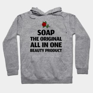 soap: the original all-in-one product Hoodie